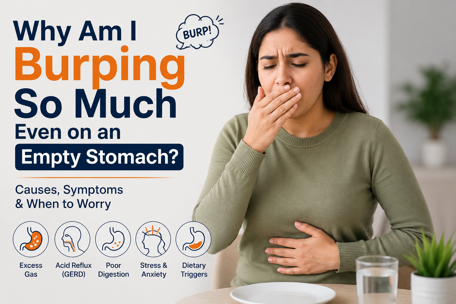 Why Am I Burping So Much Even on an Empty Stomach?